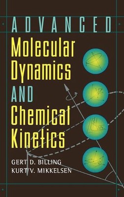 Advanced Molecular Dynamics and Chemical Kinetics by Kurt V. Mikkelsen (English)