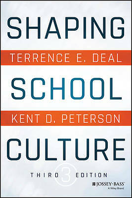 Shaping School Culture by Kent D. Peterson, Terrence E. Deal (Paperback, 2016)