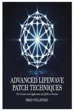 Fred Williford Advanced Lifewave Patch Techniques (Paperback)