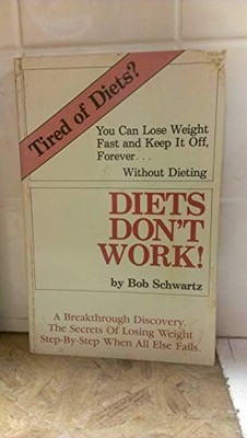 Diets Don't Work by Bob Schwartz Paperback / softback Book The Fast Free