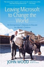 Leaving Microsoft to Change the World: An Entrepreneur’s Odyssey to Educa