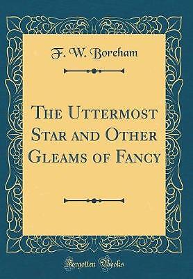 The Uttermost Star and Other Gleams of Fancy (Clas
