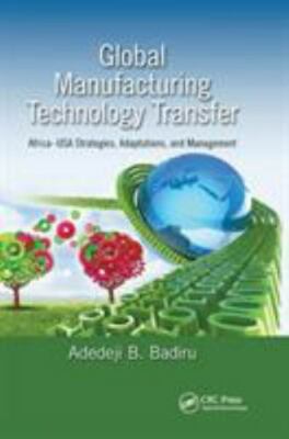 Systems Innovation Book Ser.: Global Manufacturing Technology Transfer :...