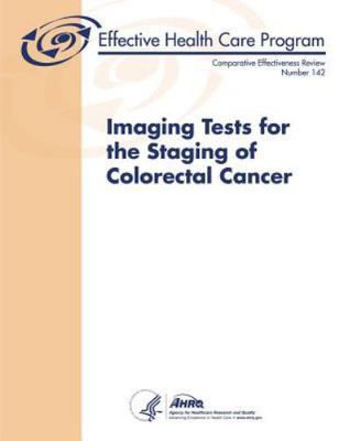 Imaging Tests for the Staging of Colorectal Cancer : Comparative Effectivenes...