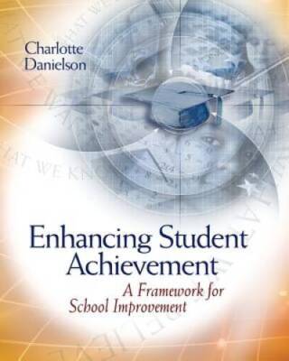 Enhancing Student Achievement: A Framework for School Improvement - GOOD