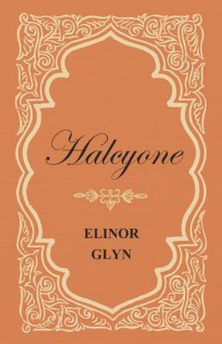 Halcyone Halcyone by Elinor Glyn (2013, Trade Paperback) for sale online | eBay UK