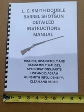 L. C. SMITH DB SHOTGUN DETAILED INSTRUCTIONS MANUAL, 18 PAGES OF INFORMATION