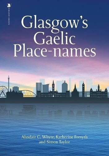 Glasgow's Gaelic Place-Names 9781839830464 | Brand New | Free UK Shipping