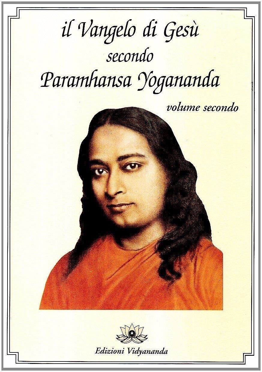 Libri Paramhansa Yogananda (Swami) - Il Vangelo Di Gesu Secondo Paramhansa Yogan