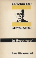 Scritti scelti - Liu Shao-ch'i (La nuova sinistra - Edizioni Savelli) [1970]