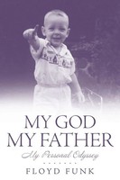 Floyd Funk | MY God My Father | Taschenbuch | Englisch (2015) | iUniverse