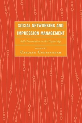 Social Networking and Impression Management - 9780739197653