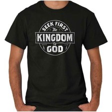 Cool Christian Seek First the Kingdom of God Womens or Mens Crewneck T Shirt Tee