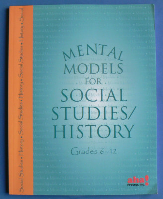 Mental Models for Social Studies/History,gr. 6-12,Aha! Process LN PB 2008