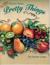 Delane Paints Pretty Things Lange Decorative Painting Patterns Craft Book