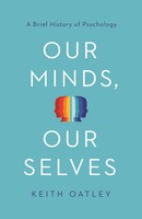 Our Minds, Our Selves | A Brief History Of Psychology | Keith Oatley | Englisch
