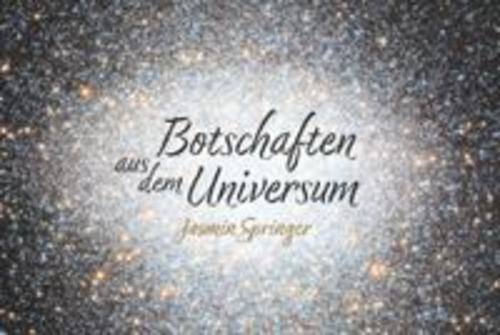 Botschaften aus dem Universum Jasmin Springer