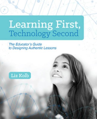 Learning First, Technology Second: The Educator s Guide to Designing - VERY GOOD