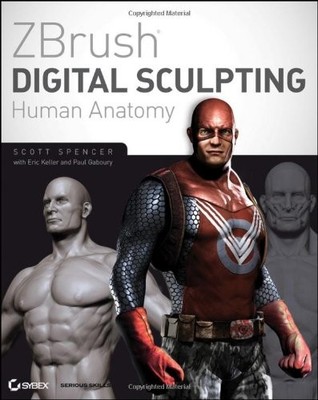 ZBRUSH DIGITAL SCULPTING HUMAN ANATOMY By Scott Spencer **BRAND NEW**