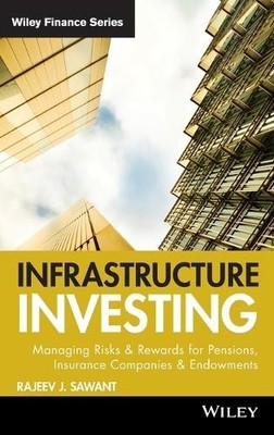 Rajeev J. Sawant Infrastructure Investing (Hardback) Wiley Finance