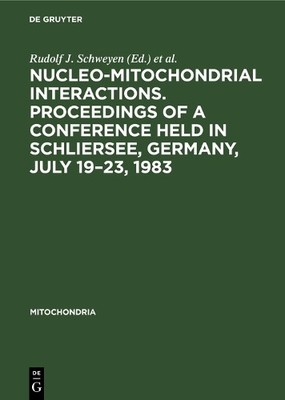 Nucleo-mitochondrial interactions. Proceedings of a conferenc... - 9783110098716