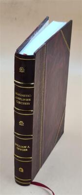 Magnetic-Amplifier Circuits : Basic Principles Characteristics A [Leather Bound]