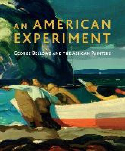 An American Experiment: George Bellows and the Ashcan Painters (National