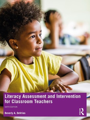Literacy Assessment and Intervention for Classroom Teachers | Beverly A. DeVries