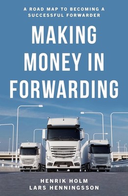 Making Money in Forwarding by Henrik Holm Paperback Book