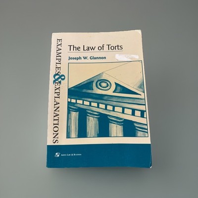 The Law Or Torts Examples and Explanations Joseph W. Glannon Paperback