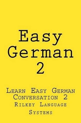Easy German 2: Learn Easy German Conversation 2 by Paul Beck (English) Paperback