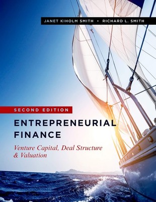 Entrepreneurial Finance: Venture Capital, Deal Structure & Valuation, Second ...