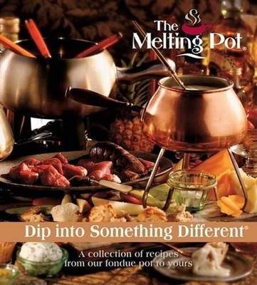 Dip Into Something Different: A Collection of Fondue Recipes with $25 in Melting