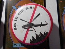 2-1/4" Big Ed for D.A unknown location cello pinback button