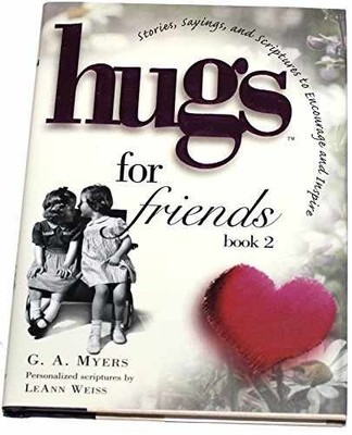 Hugs for Friends 2: Stories, Sayings, and - Hardcover, by G.A. Myers - Very Good