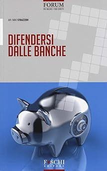 Difendersi dalle banche Strazzeri, Fabio