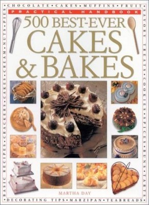 500 Best-ever Cakes and Bakes (Practical Handbook),Martha Day
