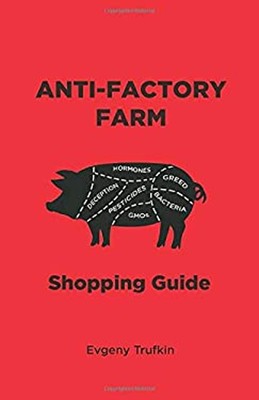 Anti-Factory Farm Shopping Guide Paperback Evgeny Trufkin