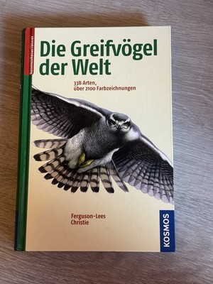 Die Greifvögel der Welt - 338 Arten (2009) Über 2100 Farbzeichnungen Sehr Gut