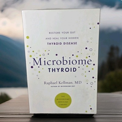 MICROBIOME THYROID RAPHAEL KELLMAN MD 2021 TRADE PAPERBACK 