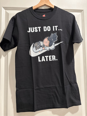 Just do it later T-shirt size Small