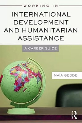 Arbeiten in der internationalen Entwicklung und humanitären Hilfe: Ein Karriereleitfaden