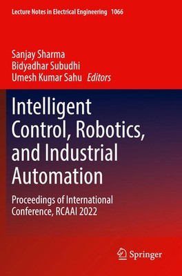 Sanjay Sharma (u. a.) | Intelligent Control, Robotics, and Industrial Automation