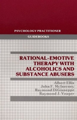 Rational-Emotive Therapy With Alcoholics and Substance Abusers (Psychology P...