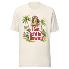 Vintage Hawaii Shirt - 70's - I GOT LEI'D IN HAWAII - 80's - VTG WHITE