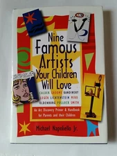 Nine Famous Artists Your Children Will Love : An Art Discovery Primer & Handbook
