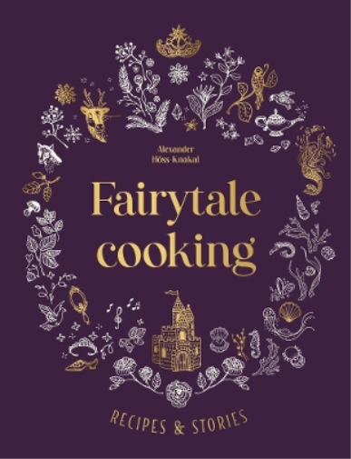 Alexander Hoss-Knakal Fairytale Cooking (Copertina rigida)