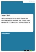 Die Stellung Der Frau In Der Kretischen Gesellschaft Der Archaik Und Klassik Nac
