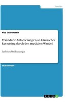 VeräNderte Anforderungen An Klassisches Recruiting Durch Den Medialen Wandel Nic