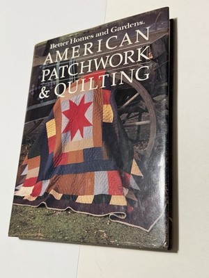 Book - ''American Patchwork & Quilting''  1985 - Hardcover by BH & G